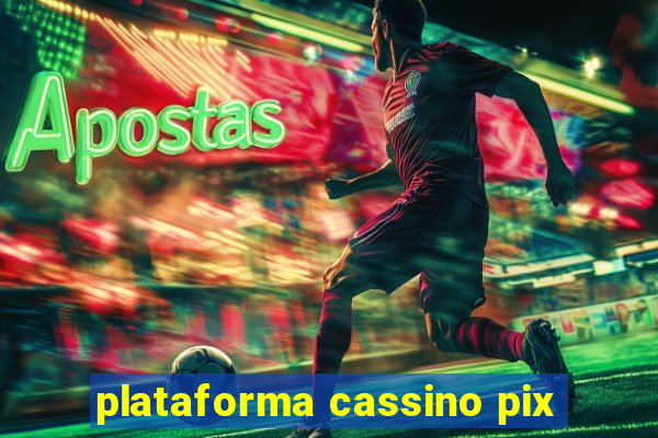 plataforma cassino pix